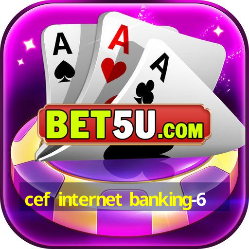 cef internet banking